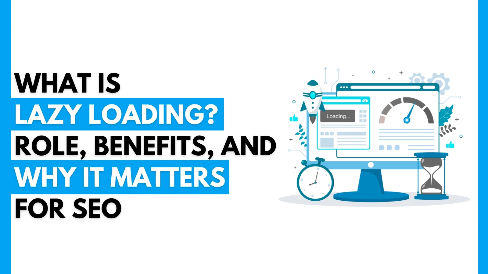 What is Lazy Loading?